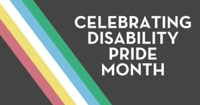 Disability Pride Month: Removing Barriers and Amplifying Voices
