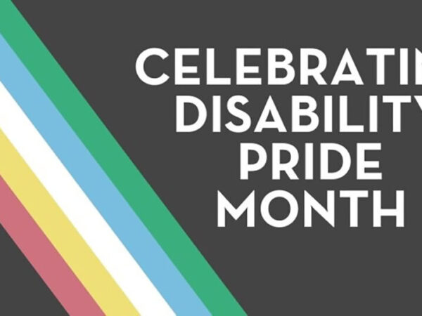 Disability Pride Month: Removing Barriers and Amplifying Voices